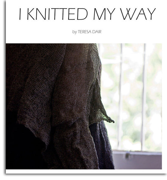 I Knitted My Way by Teresa Dair.